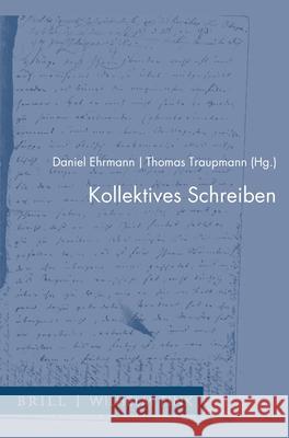 Kollektives Schreiben Daniel Ehrmann Thomas Traupmann 9783770566563 Brill U Fink