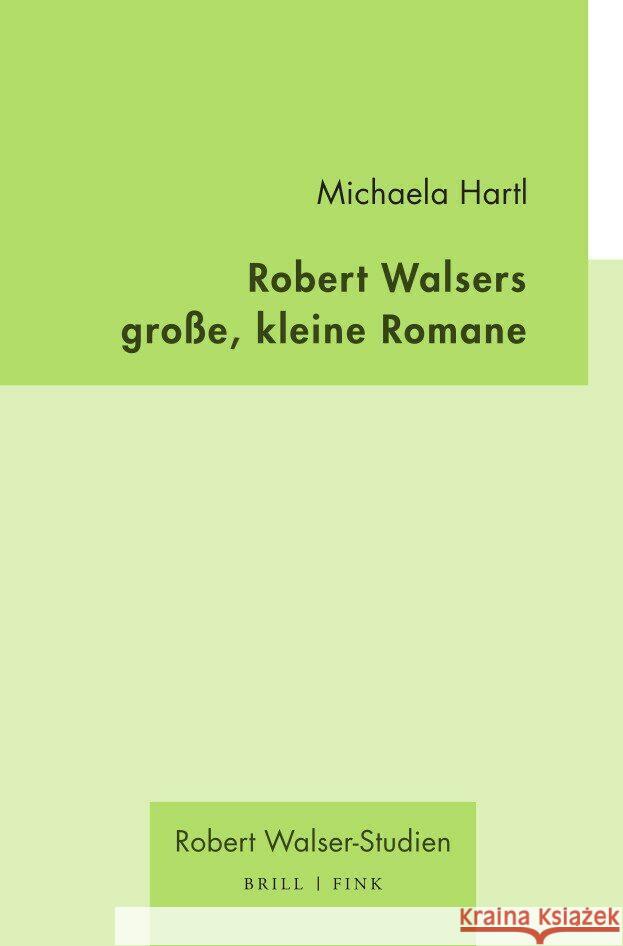 Robert Walsers Groae, Kleine Romane Hartl, Michaela 9783770566655