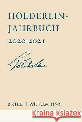 Hölderlin-Jahrbuch: Zweiundvierzigster Band 2020-2021 Felix Christen, Martin Vöhler 9783770566709 Brill (JL)