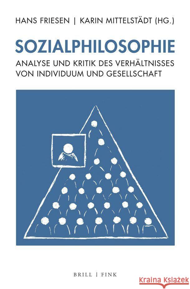 Sozialphilosophie: Analyse Und Kritik Des Verhaltnisses Von Individuum Und Gesellschaft Friesen, Hans 9783770566976