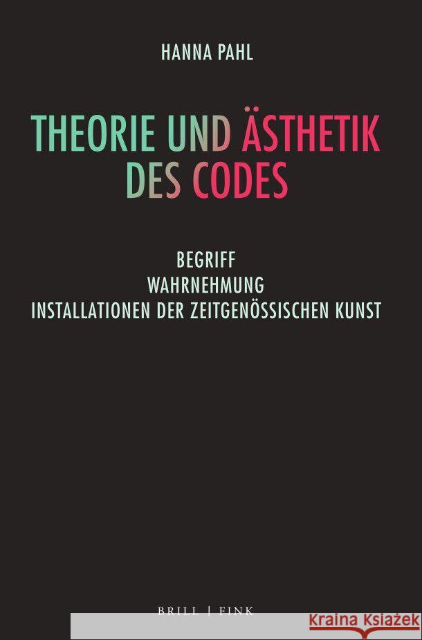 Theorie und Ästhetik des Codes Pahl, Hanna 9783770567362