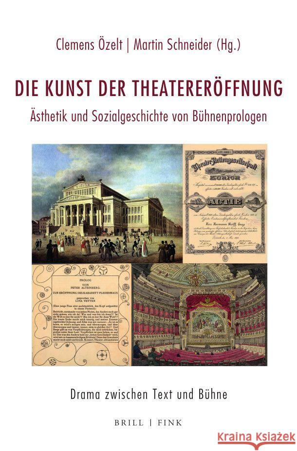 Die Kunst der Theatereröffnung: Ästhetik und Sozialgeschichte von Bühnenprologen Clemens Özelt, Martin Schneider 9783770567621