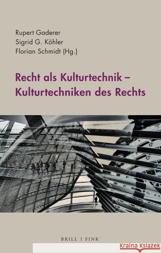 Recht als Kulturtechnik – Kulturtechniken des Rechts Florian Schmidt, Rupert Gaderer, Sigrid G. Köhler 9783770567690