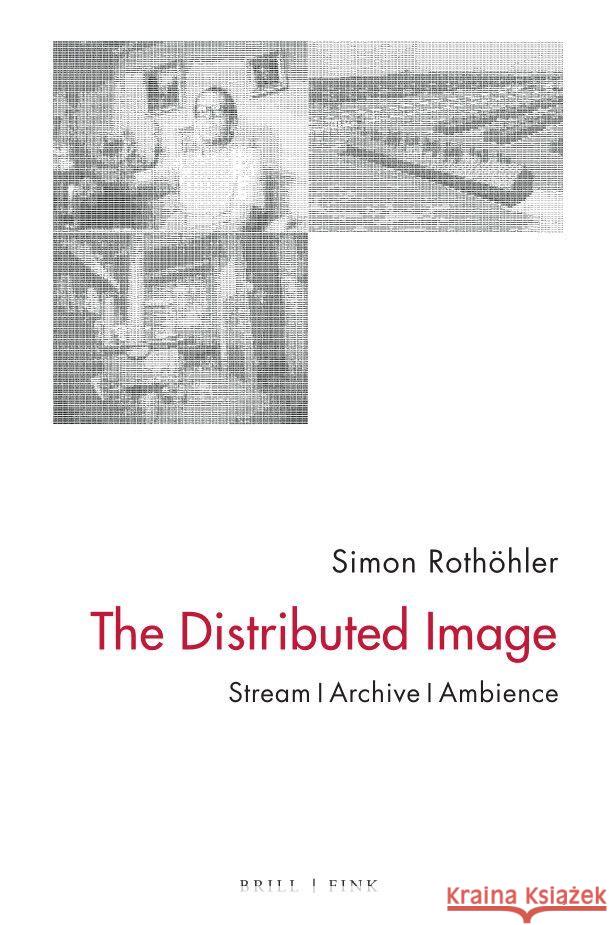 The Distributed Image Rothöhler, Simon 9783770567775