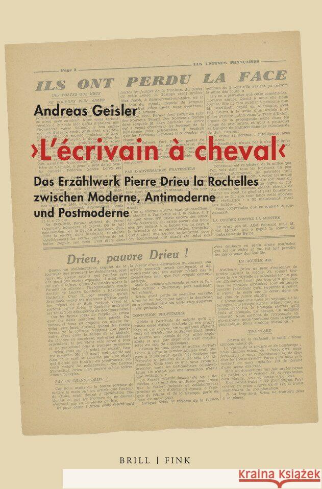 ‚L’écrivain à cheval‘: Das Erzählwerk Pierre Drieu la Rochelles zwischen Moderne, Antimoderne und Postmoderne Andreas Geisler 9783770568048