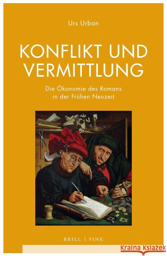 Konflikt und Vermittlung: Die Ökonomie des Romans in der Frühen Neuzeit (Spanien / Frankreich) Urs Urban 9783770568185 Brill (JL)