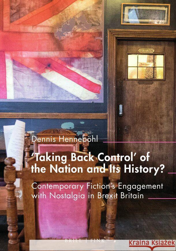 'Taking Back Control' of the Nation and Its History? Henneböhl, Dennis 9783770568246 Brill | Fink