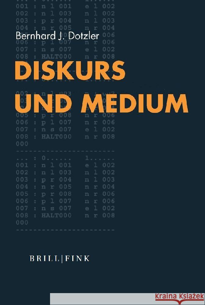 Diskurs und Medium Dotzler, Bernhard J. 9783770568321 Brill | Fink