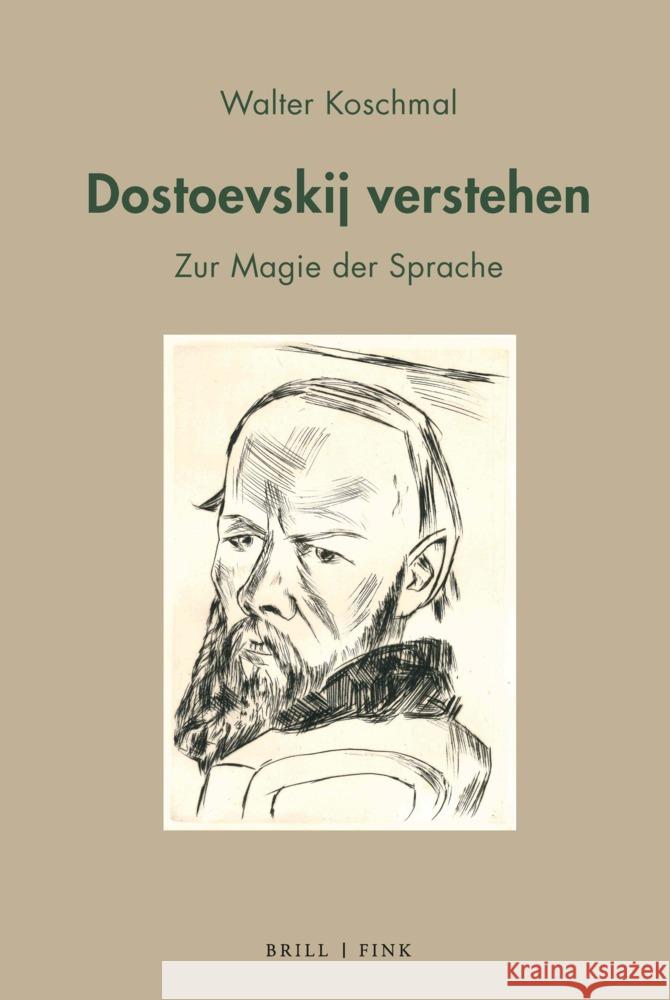 Dostoevskij verstehen: Zur Magie der Sprache Walter Koschmal 9783770568376 Brill (JL)