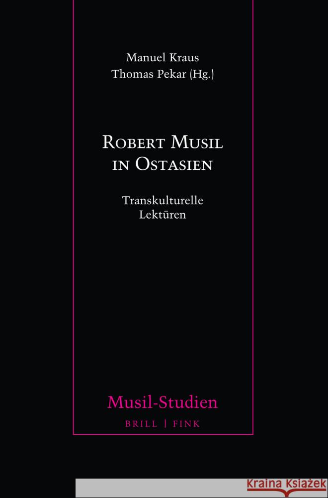Robert Musil in Ostasien: Transkulturelle Lektüren Manuel Kraus, Thomas Pekar 9783770568789