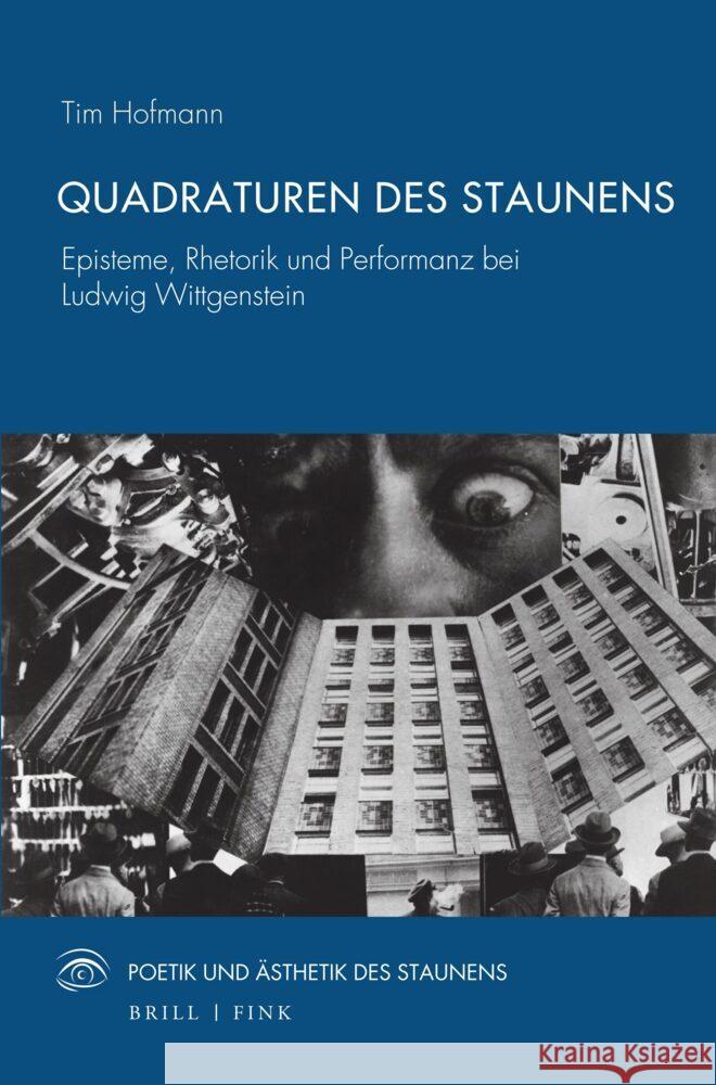 Quadraturen des Staunens: Episteme, Rhetorik und Performanz bei Ludwig Wittgenstein Tim Hofmann 9783770568857