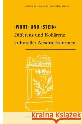 >Wortstein: Differenz Und Kohärenz Kultureller Ausdrucksformen Boschung, Dietrich 9783770570614 Wilhelm Fink Verlag, Munich