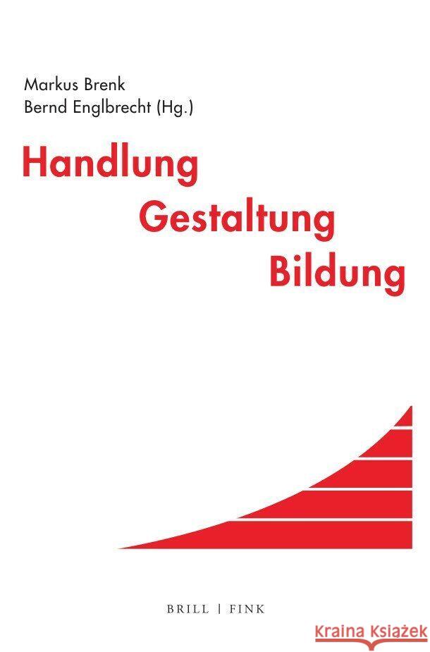 Handlung - Gestaltung - Bildung: Festschrift Fur Ortwin Nimczik Brenk, Markus 9783770570652 Brill (JL)