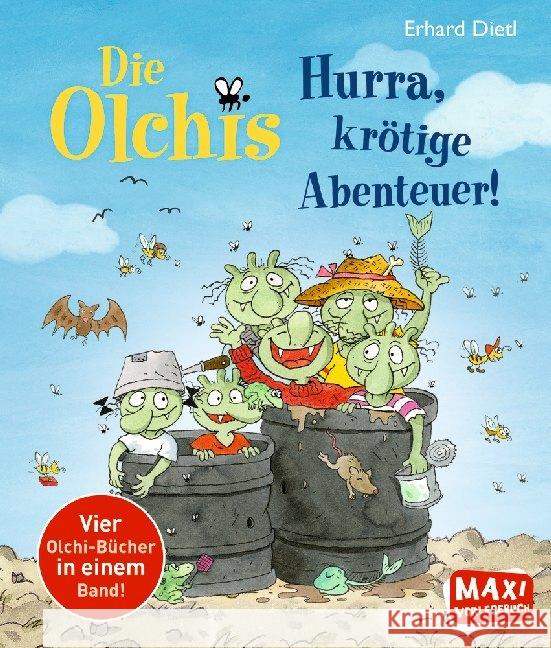 Die Olchis - Hurra, krötige Abenteuer! : Vier Olchi-Bücher in einem Band!. Die Olchis allein zu Haus; Die Olchis im Kindergarten; Die Olchis. Witze aus Schmuddelfing; Die Olchis. Lustige ABC-Spiele Dietl, Erhard 9783770701841