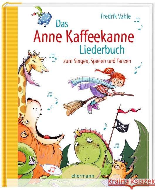 Das Anne Kaffeekanne Liederbuch : Zum Singen, Spielen und Tanzen Vahle, Fredrik 9783770739479 Ellermann