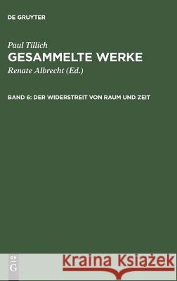 Gesammelte Werke, Band 6, Der Widerstreit von Raum und Zeit Albrecht, Renate 9783771500238