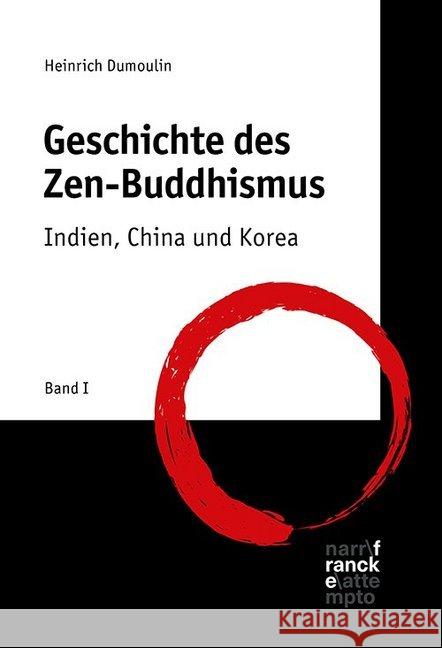 Geschichte des Zen-Buddhismus. Bd.1 : Indien, China, Korea Dumoulin, Heinrich 9783772085147