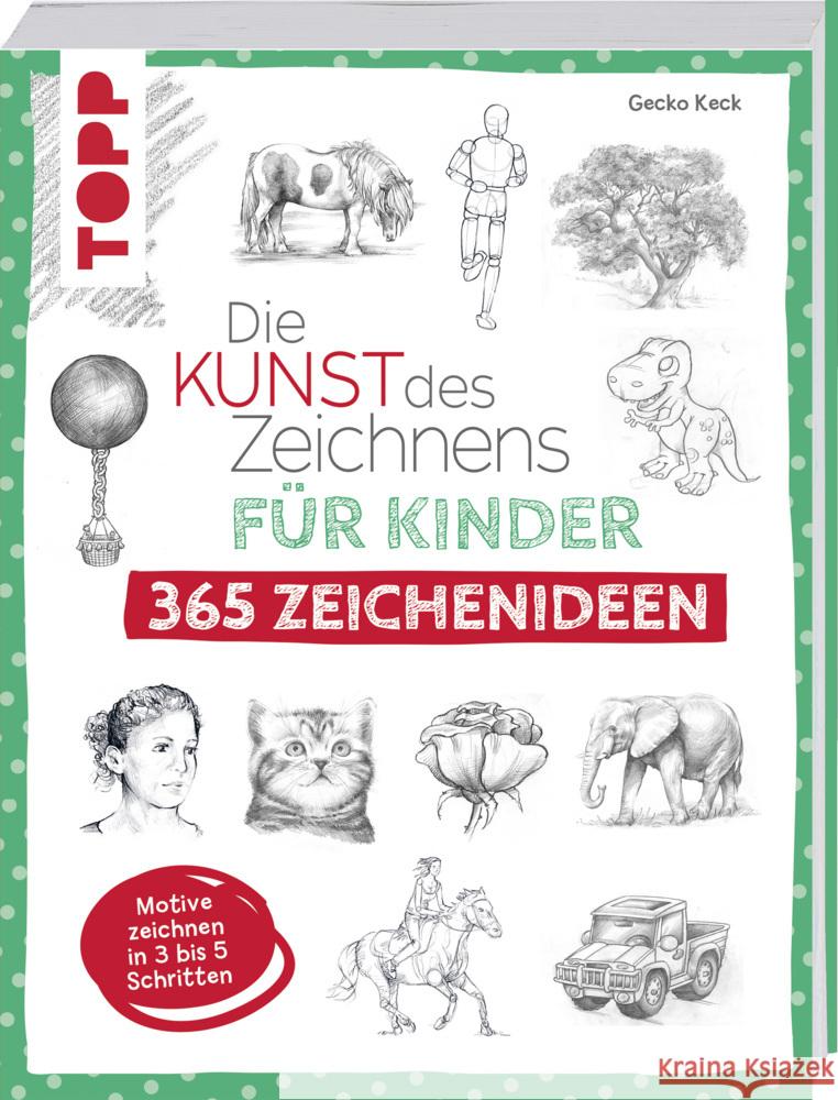 Die Kunst des Zeichnens für Kinder 365 Zeichenideen Keck, Gecko 9783772443992