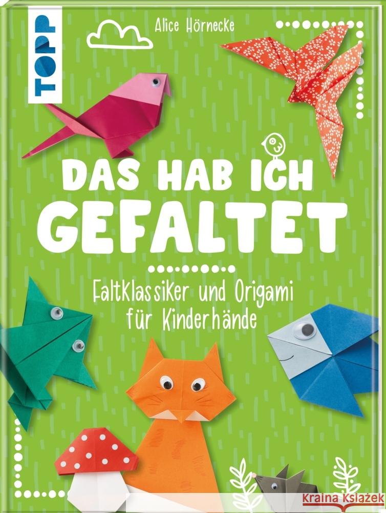 Das hab ich gefaltet Hörnecke, Alice 9783772444524 Frech