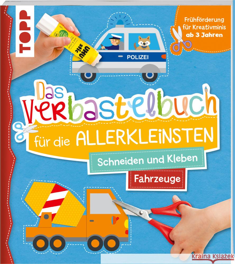 Das Verbastelbuch für die Allerkleinsten. Schneiden und Kleben. Fahrzeuge Schwab, Ursula 9783772444876 Frech