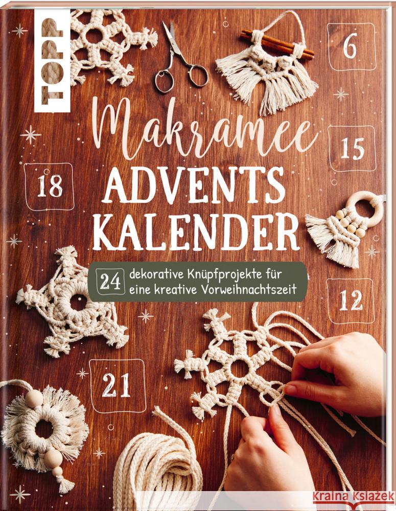 Makramee Adventskalender (Adventskalenderbuch) Kirsch, Josephine 9783772445972 Frech