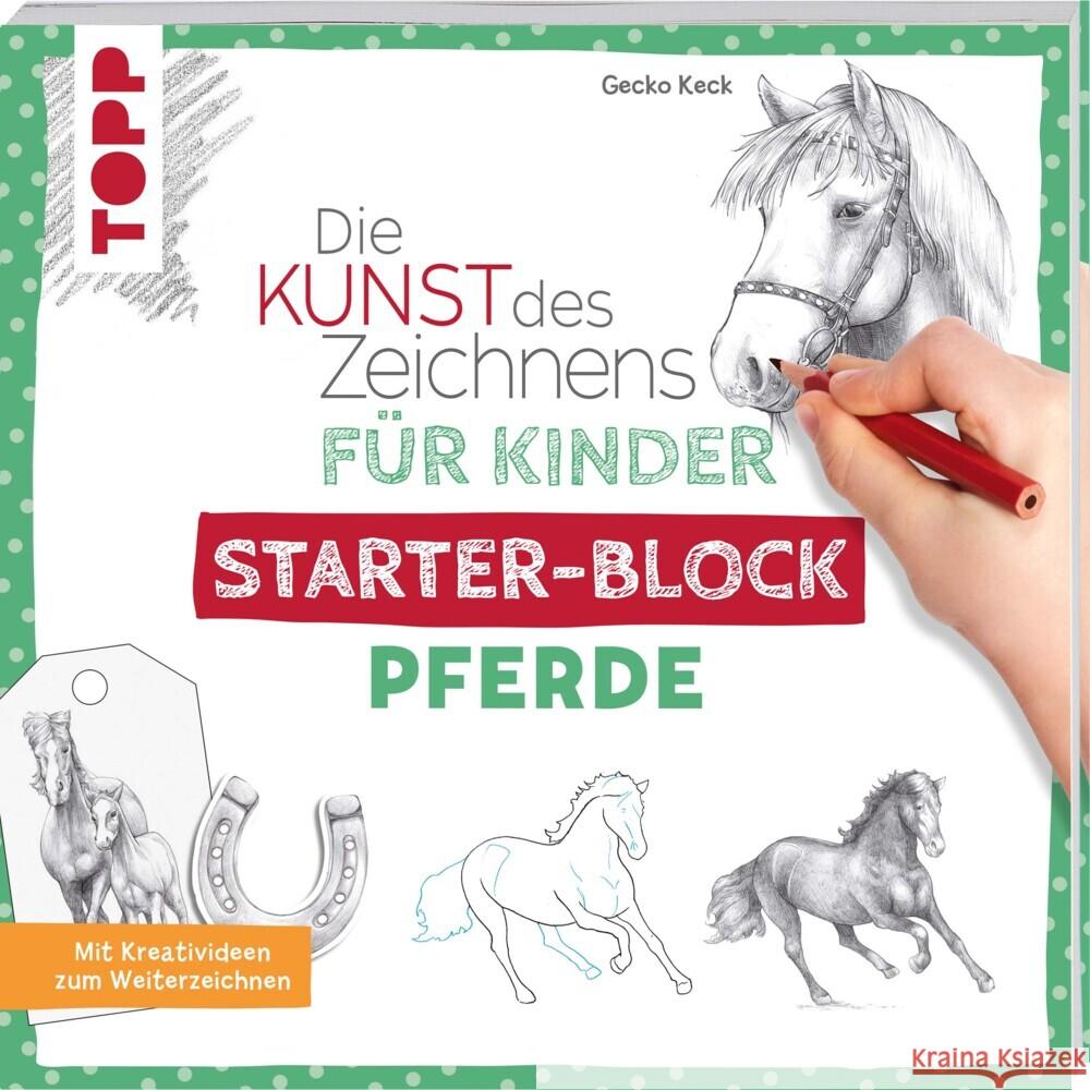 Die Kunst des Zeichnens für Kinder Starter-Block - Pferde Keck, Gecko 9783772446177