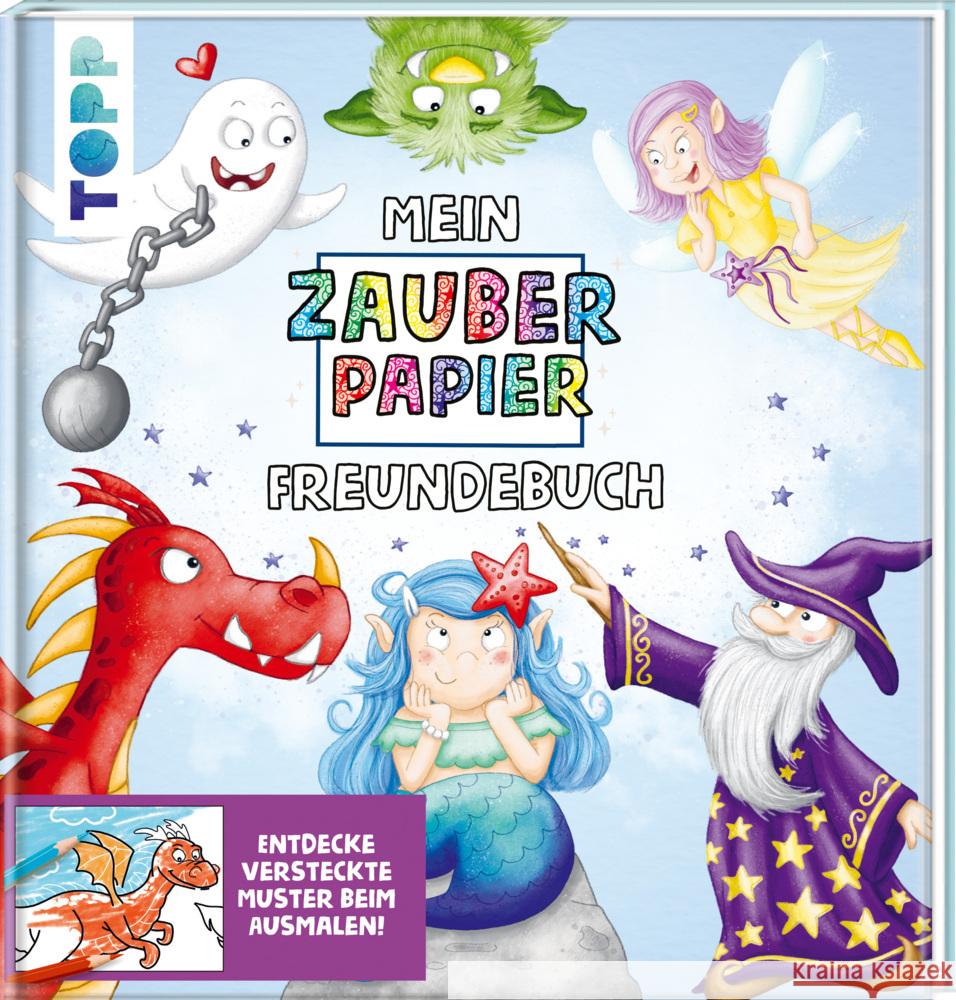 Mein Zauberpapier Freundebuch Magische Wesen Kraft, Melanie 9783772446757 Frech