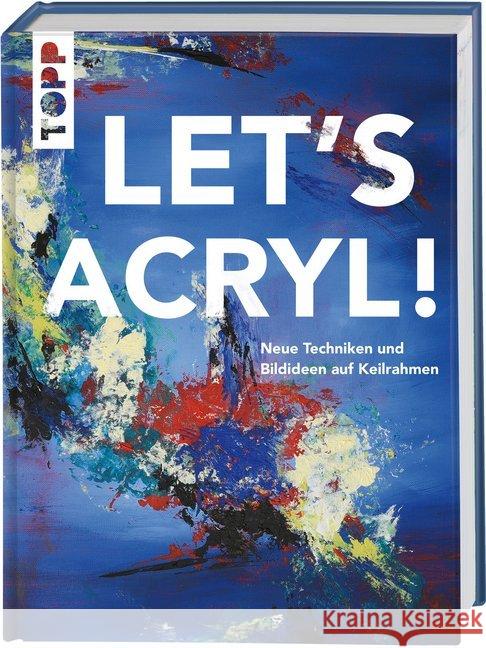 Let's Acryl! Homberg, Sylvia; frechverlag 9783772447044 Frech