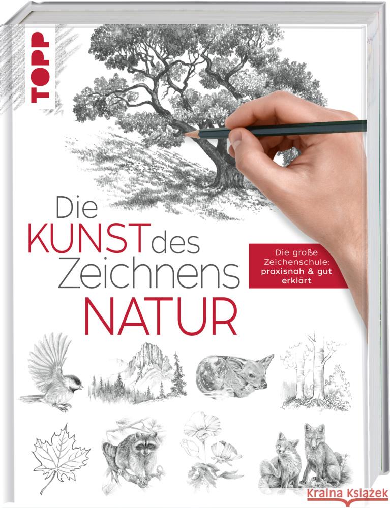 Die Kunst des Zeichnens - Natur : Die große Zeichenschule: praxisnah & gut erklärt frechverlag 9783772447532