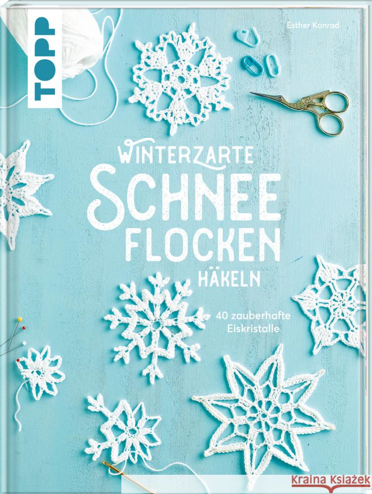 Winterzarte Schneeflocken häkeln Konrad, Esther 9783772448942 Frech