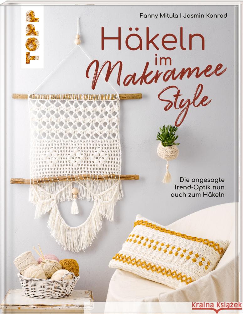 Häkeln im Makramee-Style Mitula, Fanny, Konrad, Jasmin 9783772448959