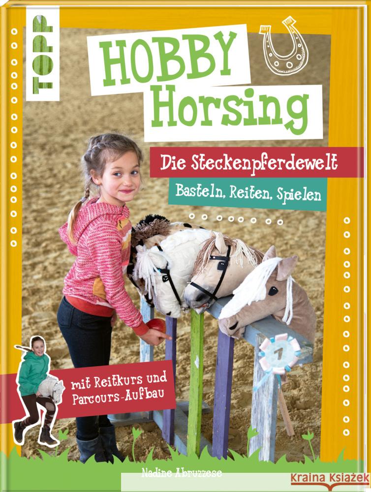 Hobby Horsing. Die Steckenpferdewelt; . Abruzzese, Nadine 9783772449529 Frech