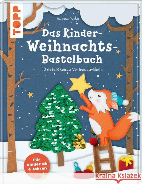 Das Kinder-Weihnachtsbastelbuch Pypke, Susanne 9783772449550