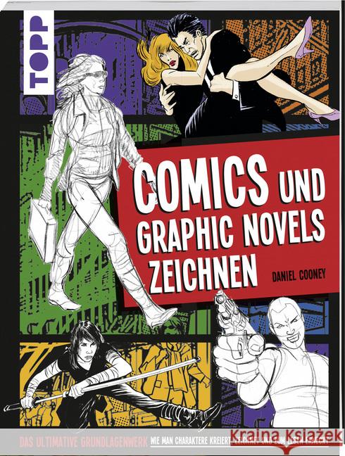 Comics und Graphic Novels zeichnen : Das ultimative Grundlagenwerk wie man Charaktere kreiert, zeichnet und zum Leben erweckt Cooney, Daniel 9783772461934 Frech