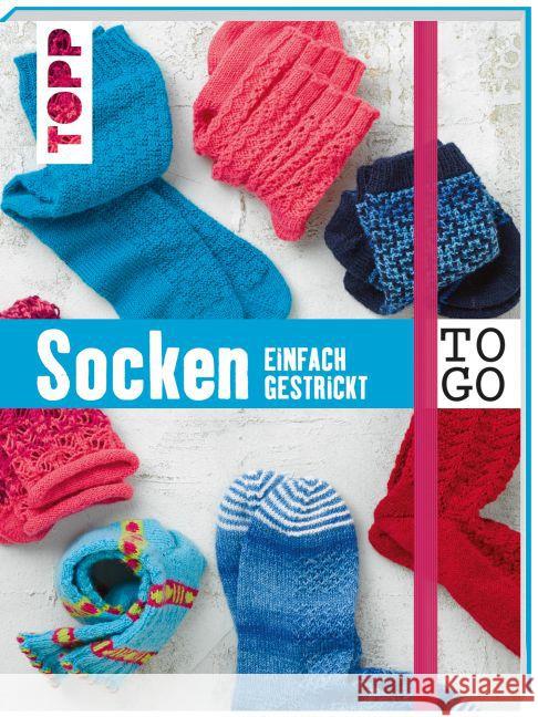 Socken to go : einfach gestrickt frechverlag 9783772464317