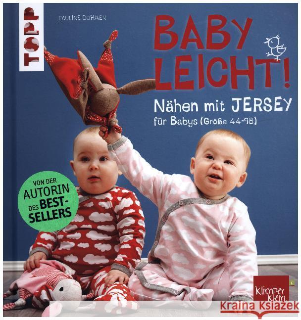 Nähen mit JERSEY - babyleicht! : Nähideen für Babys (Größe 44-98). Inkl. Online-Videos Dohmen, Pauline 9783772464720