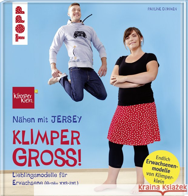 Nähen mit JERSEY - KLIMPERGROSS : Lieblingsmodelle in Erwachsenengröße (XXS - 3XL). Mit 2 großen Schnittmusterbogen Dohmen, Pauline 9783772464928 Frech
