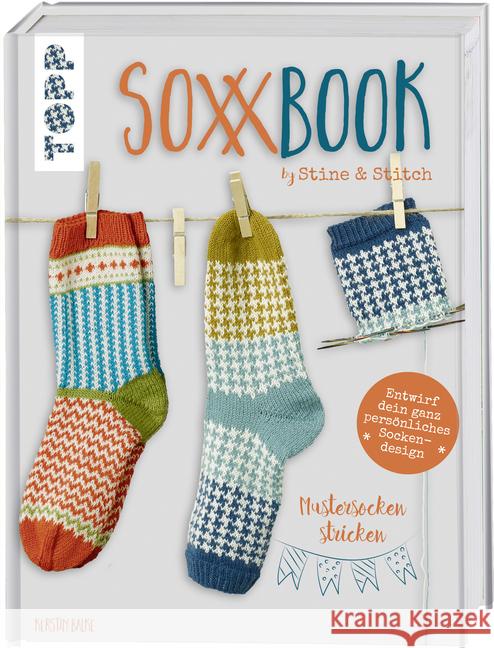 SoxxBook by Stine & Stitch : Mustersocken stricken. Entwirf dein ganz persönliches Sockendesign. Mit Online-Videos. Sonderausstattung mit verlängertem Nachsatz. 3. Platz Kreativbuch des Jahres - Creat Balke, Kerstin 9783772464959