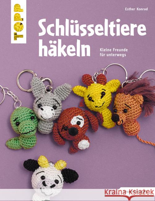 Schlüsseltiere häkeln : Kleine Freunde für unterwegs Konrad, Esther 9783772469923 Frech