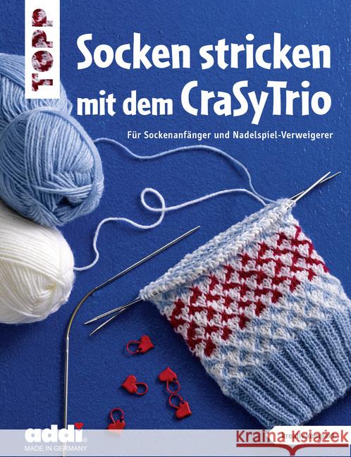 Socken stricken mit dem CraSyTrio : Für Sockenanfänger und Nadelspiel-Verweigerer frechverlag 9783772469985