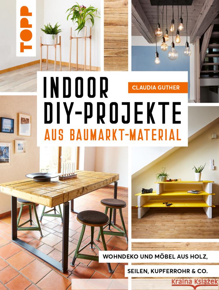 Indoor DIY-Projekte aus Baumarkt-Material Guther, Claudia 9783772471698 Frech