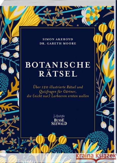 Botanische Rätsel Akeroyd, Simon; Moore, Gareth 9783772472787 Lifestyle BusseSeewald