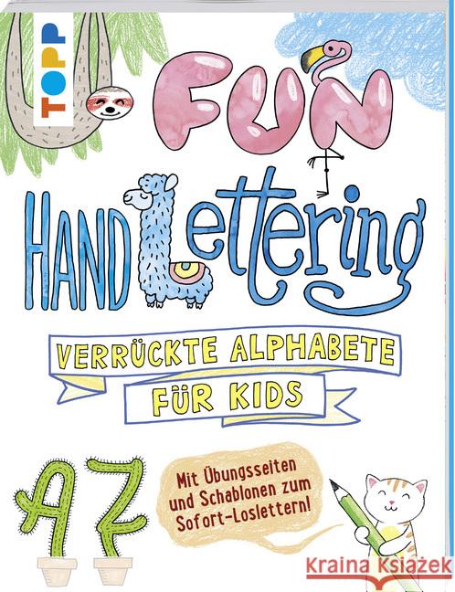 Fun Handlettering : Verrückte Alphabete für Kids. Mit Übungsseiten und Schablonen zum Sofort-Loslettern! Pautner, Norbert 9783772478802