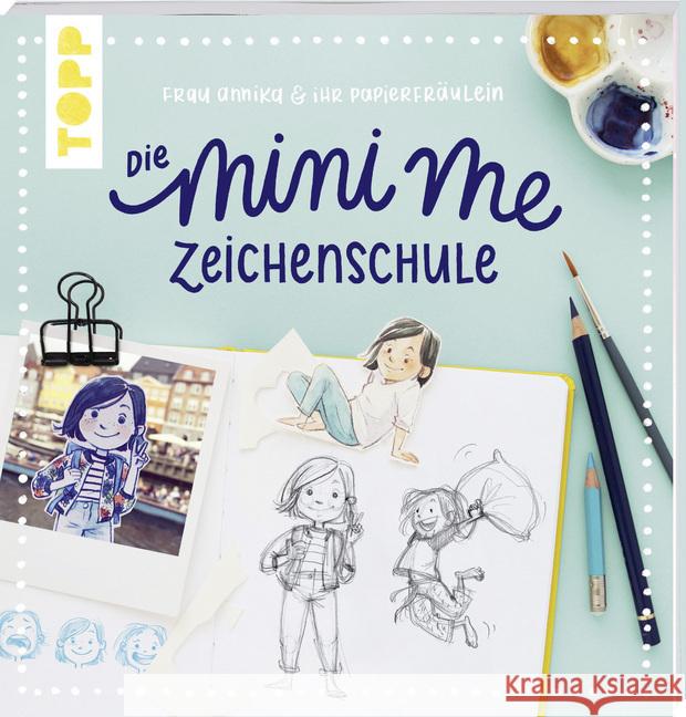 Frau Annika und ihr Papierfräulein: Die Mini-me Zeichenschule : Mit Bildergalerie und Vorlagen zum Download Frau Annika 9783772483806