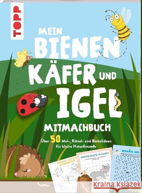 Mein Bienen, Käfer und Igel-Mitmachbuch : Über 50 Mal-, Rätsel- und Bastelideen für kleine Naturfreunde Schlitt, Christine 9783772484834 Frech