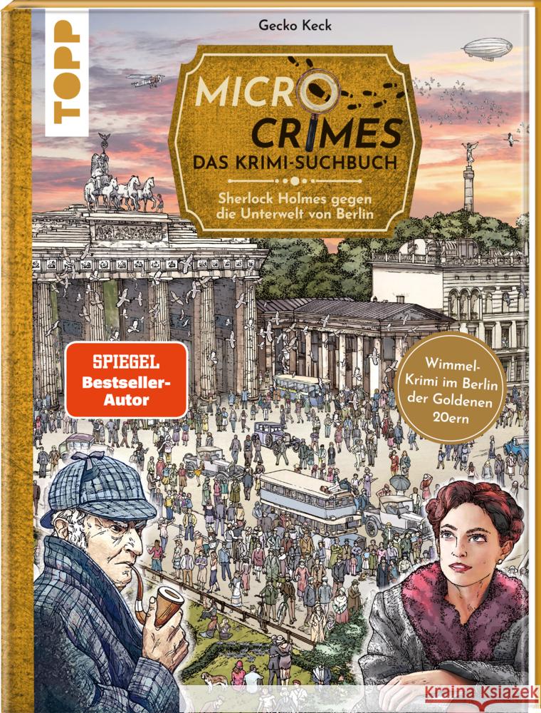 Micro Crimes. Das Krimi-Suchbuch. Sherlock Holmes gegen die Unterwelt von Berlin. Finde die Ganoven im Gewimmel der Goldenen 20er Keck, Gecko, Weis, Christian 9783772495045