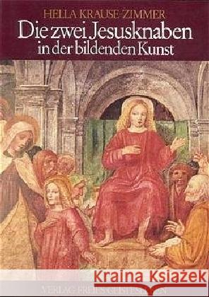 Die zwei Jesusknaben in der bildenden Kunst Krause-Zimmer, Hella   9783772505386 Freies Geistesleben