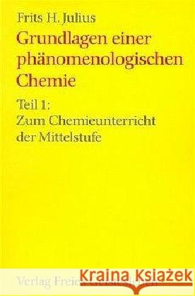 Zum Chemieunterricht der Mittelstufe Julius, Frits H. 9783772505928 Freies Geistesleben