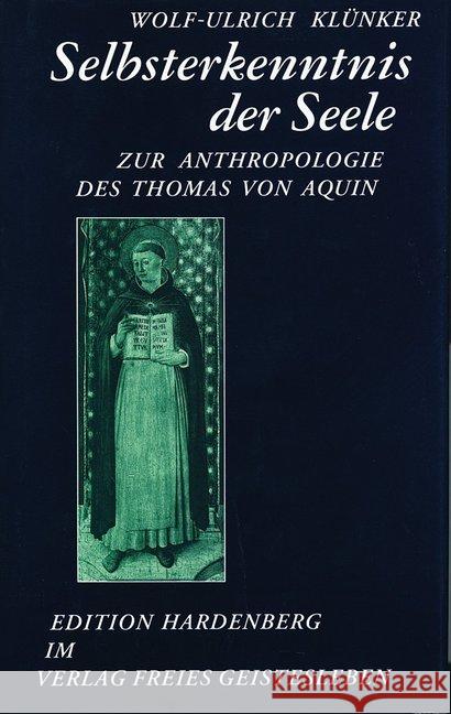 Selbsterkenntnis der Seele : Zur Anthropologie des Thomas von Aquin Klünker, Wolf-Ulrich 9783772509360