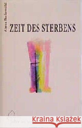 Zeit des Sterbens : Vom Hingang eines alten Menschen Bockemühl, Almut 9783772510588